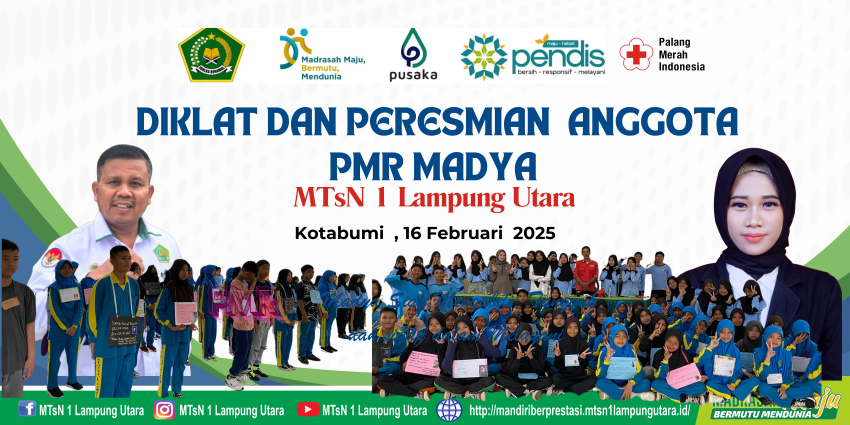 Diklat Dan Peresmian PMR Madya MTsN 1 Lampung Utara Tahun 2025 Meningkatkan Kepedulian Sosial dan Keterampilan Kepalangmerahan