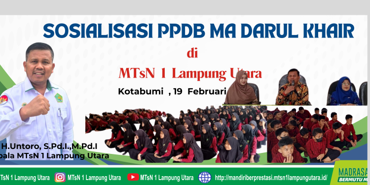 Sosialisasi PPDB MA Darul Khair di MTsN 1 Lampung Utara: Meningkatkan Antusiasme Siswa untuk Melanjutkan Pendidikan"