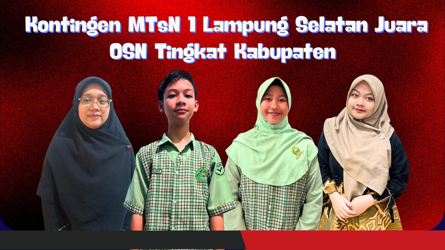 Tembus OSN Provinsi, Duta Sains MTsN 1 Lamsel Siap Bersaing Di Kancah Yang Lebih Tinggi