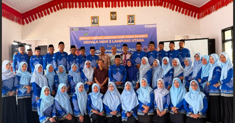 Serah Terima Jabatan Kepala MAN 2 Lampung Utara: Tonggak Baru Kepemimpinan Madrasah